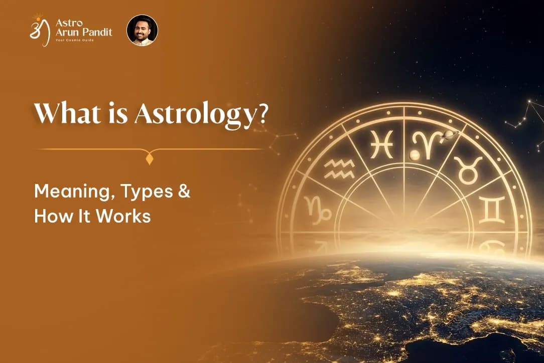 What Is Astrology? Meaning, Signs, Vedic Astrology & How It Works
